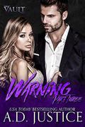Warning: Part Three (The Vault #3) by A.D. Justice