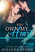 You Own My Heart by Juliana Stone
