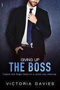 Giving Up the Boss  (The Billionaire’s Second Chance) by Victoria Davies