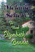 To Find Elizabeth Bennet by Melanie Schertz
