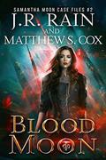 Blood Moon by J.R. Rain, Matthew S. Cox