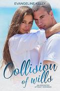 Collision of Wills: An Opposites Attract Christian Romance  (California Elite) by Evangeline Kelly
