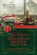 The Victorian Christmas Brides Collection: 9 Women Dream of Perfect Christmases during the Victorian Era by Lorna Seilstad
