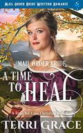 Mail Order Bride: A Time To Heal: Mail Order Bride Western Romance (A Time For Love #4) by Pure Read