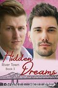 Hidden Dreams (River Town #3) by Grant C. Holland