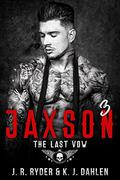 Jaxson 3: The Last Vow - Black Devils MC Book #3 (Black Devils MC #3) by J.R. Ryder