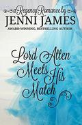 Lord Atten Meets His Match (Regency Romance #3) by Jenni James