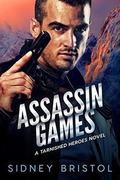 Assassin Games  (Tarnished Heroes) by Sidney Bristol