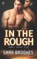In the Rough (Noble House Kink #3) by Sara Brookes