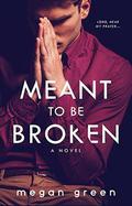 Meant To Be Broken by Mischievous Designs