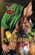 Persuading Piper: Brotherhood Protectors World by Susan Boles