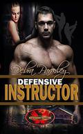 Defensive Instructor: Brotherhood Protectors World by Debra Parmley