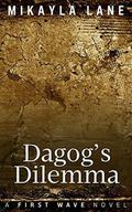 Dagog's Dilemma (First Wave #12) by Mikayla Lane