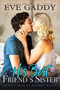 His Best Friend's Sister (Devil's Rock at Whiskey River #2) by Eve Gaddy