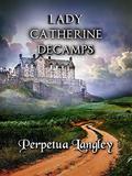 Lady Catherine Decamps (The Sweet Regency Romance #14) by Perpetua Langley