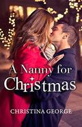 A Nanny For Christmas: A Harper's Corner Series Novella by Christina George