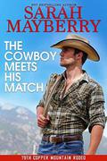 The Cowboy Meets His Match (The 79th Copper Mountain Rodeo #1) by Sarah Mayberry