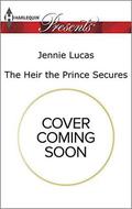 The Heir the Prince Secures by Jennie Lucas