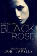 Black Rose: A dark romantic thriller (Obsession Inc. #3) by Dori Lavelle