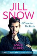 Billionaire Backlash (Sweet Mountain Billionaires #2) by Annie Dobbs