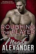 Roughing the Player by Magda Alexander