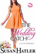 The Wedding Catch by Susan Hatler