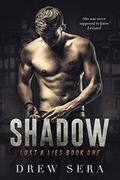 Shadow: Lust and Lies Series Book 1 by Drew Sera