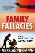 Family Fallacies by Kassandra Lamb