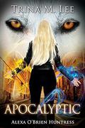 Apocalyptic by Trina M. Lee