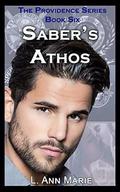 Saber's Athos: Book Six (The Providence Series #6) by L. Ann Marie