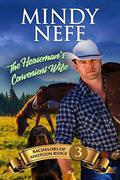 The Horseman's Convenient Wife: Bachelors of Shotgun Ridge Book 3 by Mindy Neff