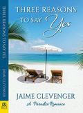 Three Reasons to Say Yes by Jaime Clevenger