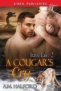 A Cougar's Cry (Itáyu Lake #2) by A.M. Halford