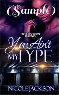 You Ain't My Type by Nicole Jackson