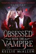 Obsessed with the Vampire: A Paranormal Romance by Kellie McAllen