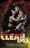 Clean Hack (The Tainted Saints #1) by Eve R. Hart