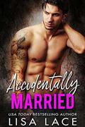 Accidentally Married by Lisa Lace