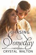 Chasing Someday (Home In You #4) by Crystal Walton