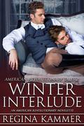 Winter Interlude: An American Revolutionary Novelette (American Revolutionary Tales #2) by Regina Kammer