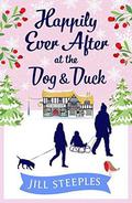 Happily Ever After at the Dog & Duck  (The Dog and Duck Series) by Jill Steeples