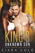 King's Unknown Black Son (King's Unknown Babies #2) by Ciara Cole