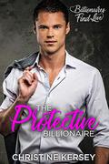 The Protective Billionaire by Christine Kersey
