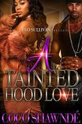 A Tainted Hood Love by Coco Shawnde