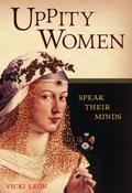 Uppity Women Speak Their Minds (Uppity Women #1) by Vicki León