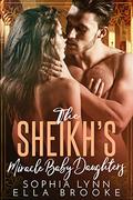 The Sheikh's Miracle Baby Daughters by Sophia Lynn, Ella Brooke