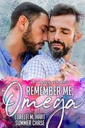 Remember Me, Omega by Lorelei M. Hart, Summer Chase