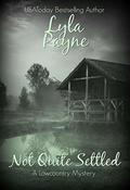 Not Quite Settled (Lowcountry Mysteries #11) by Lyla Payne