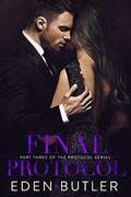 Final Protocol (The Protocol #3) by Eden Butler