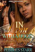 In Love With A Hood Rich N*gga 2: The Finale by Pebbles Starr