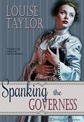 Spanking the Governess (The Victorian Vices #1) by Louise Taylor